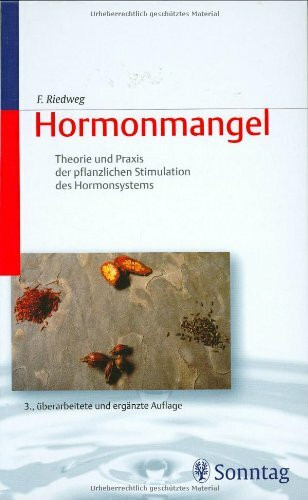 Hormonmangel: Theorie und Praxis der pflanzlichen Stimulation des Hormonsystems