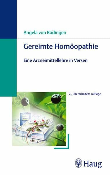 Gereimte Homöopathie: Eine Arzneimittellehre in Versen