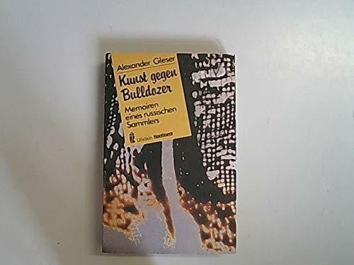Kunst gegen Bulldozer. Memoiren eines russischen Sammlers.