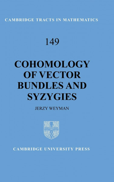 Cohomology of Vector Bundles and Syzygies (Cambridge Tracts in Mathematics)