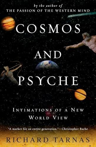 Cosmos and Psyche: Intimations of a New World View Cosmos and Psyche: Intimations of a New World View