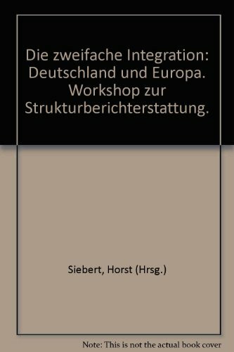 Zweifache Integration: Deutschland und Europa: Workshop zur Strukturberichterstattung