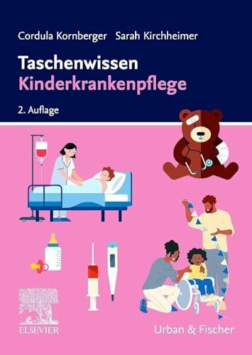 Taschenwissen Kinderkrankenpflege (PFLEGE - Fachbuch - Urban & Fischer Verlag)