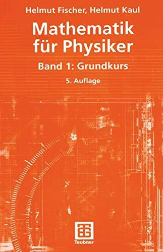 Mathematik für Physiker: Band 1: Grundkurs (Teubner Studienbücher Mathematik)