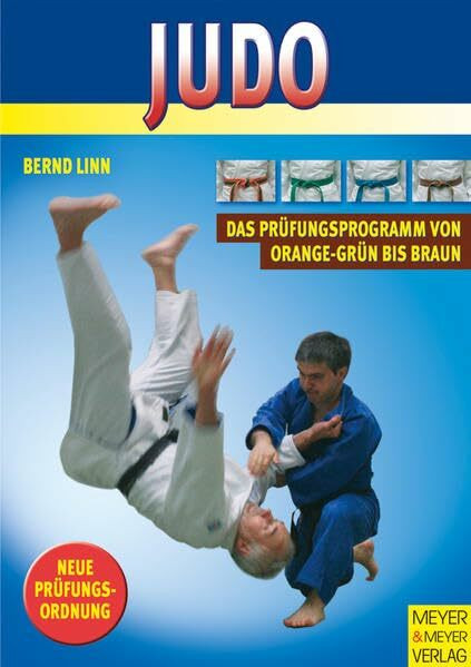 Judo - Das Prüfungsprogramm von orange-grün bis braun: Mit neuer Prüfungsordnung