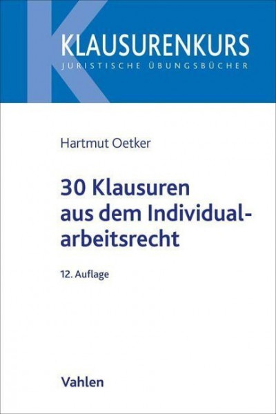 30 Klausuren aus dem Individualarbeitsrecht