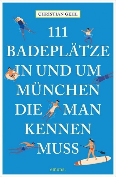 111 Badeplätze in und um München, die man kennen muss