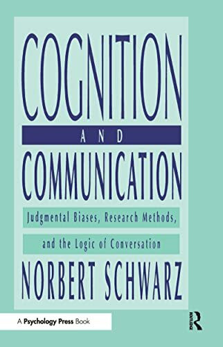 Cognition and Communication: Judgmental Biases, Research Methods, and the Logic of Conversation (JOHN M MACEACHRAN MEMORIAL LECTURE SERIES, Band 1996)