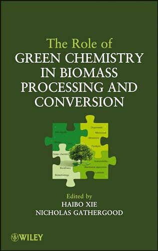 The Role of Green Chemistry in Biomass Processing and Conversion
