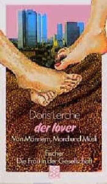 Der Lover: Von Männern, Mord und Müsli