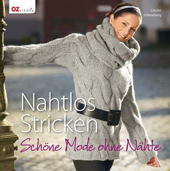 Nahtlos Stricken: Schöne Mode ohne Nähte