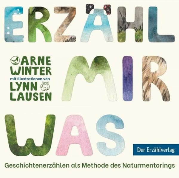 Erzähl mir was: Geschichtenerzählen als Methode des Naturmentorings