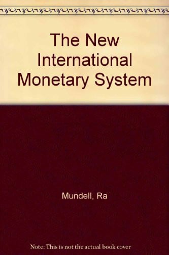 The New International Monetary System