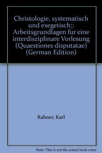 Christologie - systematisch und exegetisch. (Quaestiones Disputatae, Band 55)