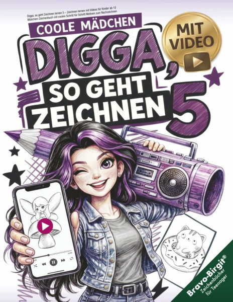 Digga, so geht Zeichnen lernen 5 – Zeichnen lernen mit Videos für Kinder ab 12: Mädchen-Zeichenbuch mit coolen Schritt für Schritt Motiven zum Nachzeichnen (Digga-Zeichenbuchreihe)