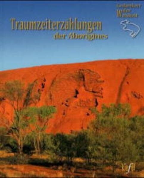 Traumzeiterzählungen der Aborigines: (Ed. Kiefel) (Gedanken der Weisheit)