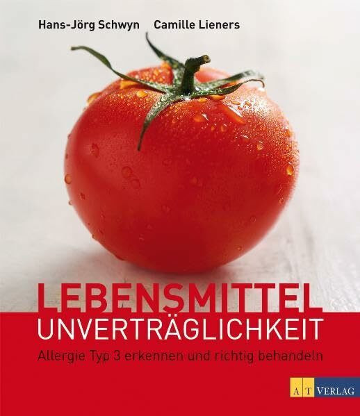 Lebensmittelunverträglichkeit: Allergie Typ 3 erkennen und richtig behandeln