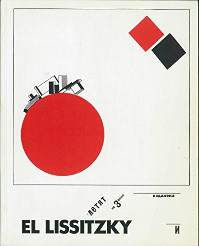 El Lissitzky 1890 - 1941. Retrospektive