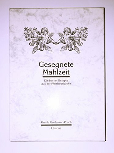 Gesegnete Mahlzeit: Die besten Rezepte aus der Pfarrhausküche. Band 1: Frühlingsgerichte. Band 2: Sommergerichte. Band 3: Herbstgerichte. Band 4: Wintergerichte