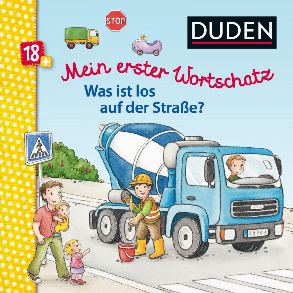 Duden 18+: Mein erster Wortschatz: Was ist los auf der Straße?