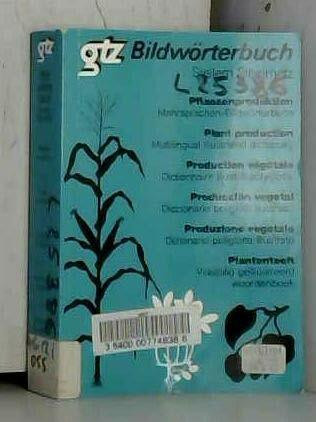 Plant Production: Multilingual Illustrated Dictionary in 6 Languages: English, German, French, Spanish, Italian and Dutch