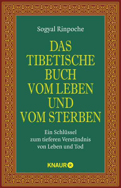 Das tibetische Buch vom Leben und vom Sterben: Ein Schlüssel zum tieferen Verständnis von Leben und Tod | Der spirituelle Klassiker und internationale Bestseller