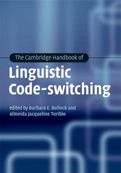 The Cambridge Handbook of Linguistic Code-switching (Cambridge Handbooks in Linguistics)
