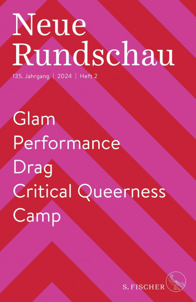 Neue Rundschau 2024/2: Glam / Performance / Drag / Critical Queerness / Camp