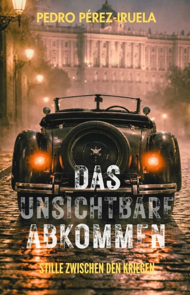 DAS UNSICHTBARE ABKOMMEN: Stille zwischen den Kriegen