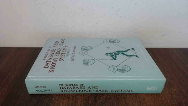 Principles of Database & Knowledge-Base Systems Vol. 1 (Principles of Data Base and Knowledge Based Systems)