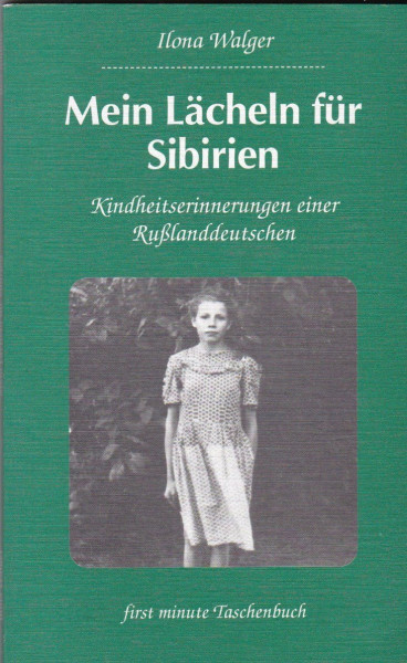 Mein Lächeln für Sibirien. Kindheitserinnerungen einer Russlanddeutschen