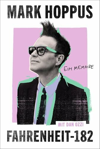 Fahrenheit-182: Ein Memoire | Deutsche Ausgabe | Die inspirierende Autobiografie des Bassisten und Sängers von blink-182