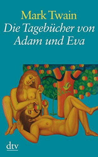 Die Tagebücher von Adam und Eva (dtv großdruck)