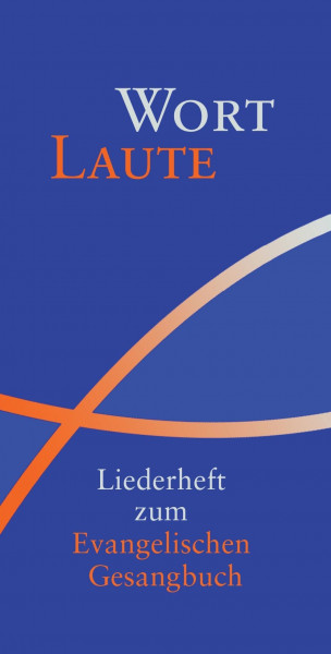 WortLaute. Liederheft zum Evangelischen Gesangbuch