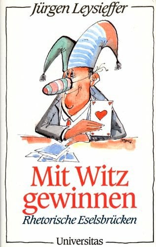 Mit Witz gewinnen. Rhetorische Eselsbrücken