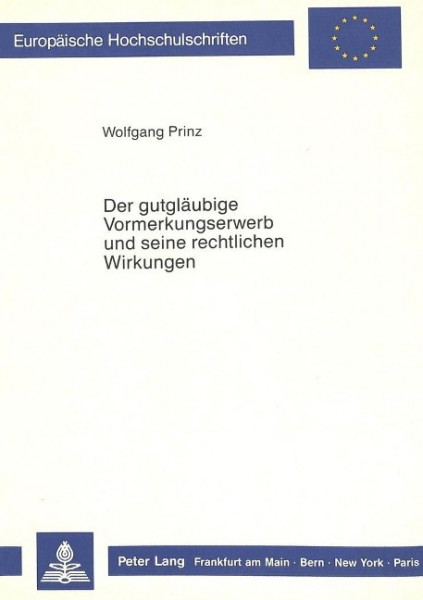 Der gutgläubige Vormerkungserwerb und seine rechtlichen Wirkungen