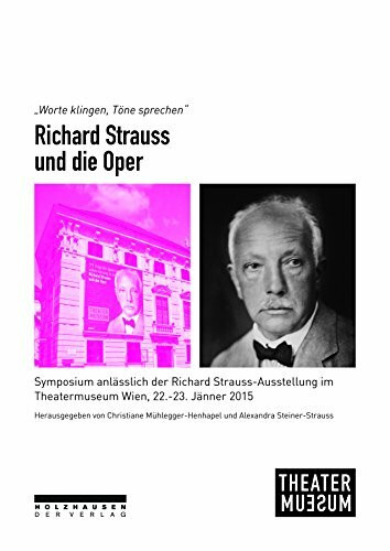 Richard Strauss und die Oper: Worte klingen, Töne sprechen