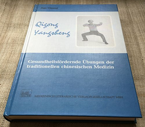 Qigong Yangsheng. Gesundheitsfördernde Übungen der traditionellen chinesischen Medizin