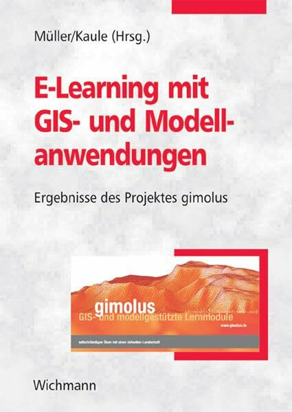 E-Learning mit GIS und Modellanwendungen: Ergebnisse des Projektes gimolus