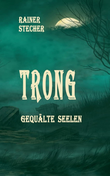 Trong: Gequälte Seelen (Atragon-Trilogie)