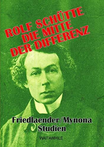 Die Mitte der Differenz: Vernunft und Groteske (Friedlaender/Mynona Studien)