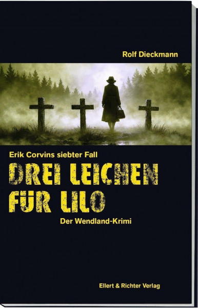 Drei Leichen für Lilo: Der Wendland-Krimi