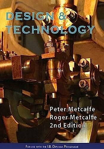 Design and Technology 2nd Edition (For use with the I.B. Diploma Programme)
