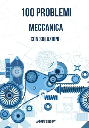 100 Problemi Meccanica con soluzioni