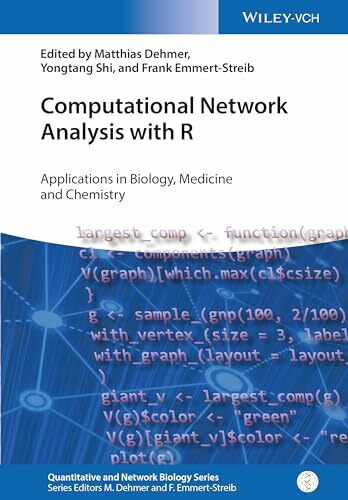 Computational Network Analysis with R: Applications in Biology, Medicine and Chemistry (Quantitative and Network Biology, 7)
