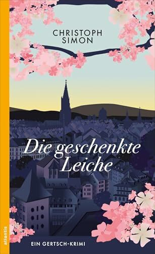 Die geschenkte Leiche: Ein Gertsch-Krimi (Ein Fall für Paul Gertsch)