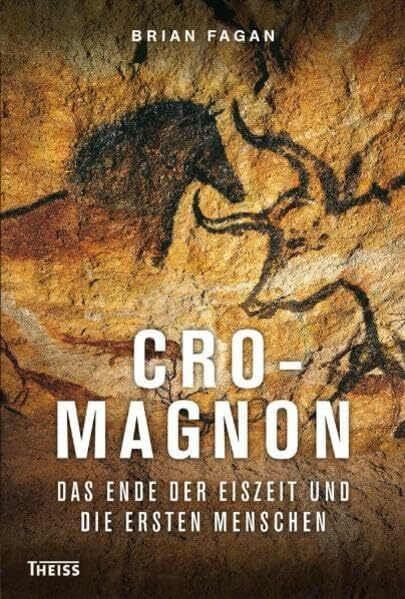 Cro-Magnon: Das Ende der Eiszeit und die ersten Menschen