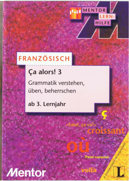 Mentor Lernhilfe Band 567, Ca alors! 3, Grammatik verstehen üben beherrschen ab 3. Lernjahr