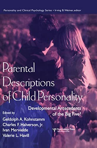 Parental Descriptions of Child Personality: Developmental Antecedents of the Big Five? (Lea Series in Personality and Clinical Psychology)