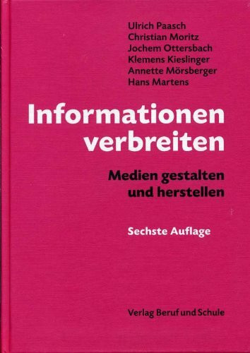 Informationen verbreiten: Medien gestalten und herstellen